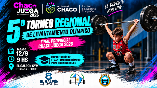 Fontana se convierte en la sede del Levantamiento Ol&iacute;mpico rumbo a Chaco Juega 2026